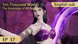 [Eng Sub] Ten Thousand Worlds EP37 highlights The Sovereign of All Realms