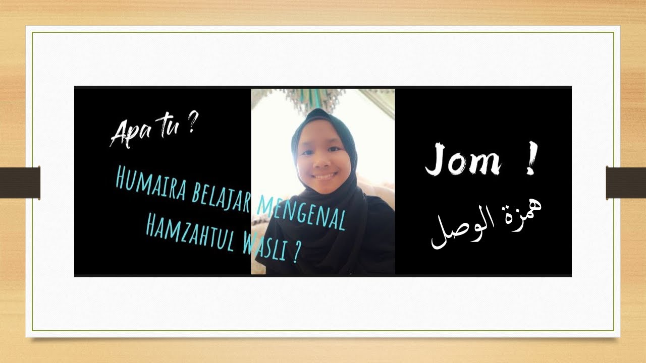 HUMAIRA BELAJAR HAMZATUL WASLI ( همزة الوصل )