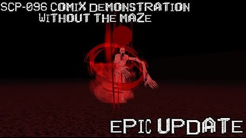 SCP-096 COMIX Demonstration Without the Maze | Epic UPDATE.