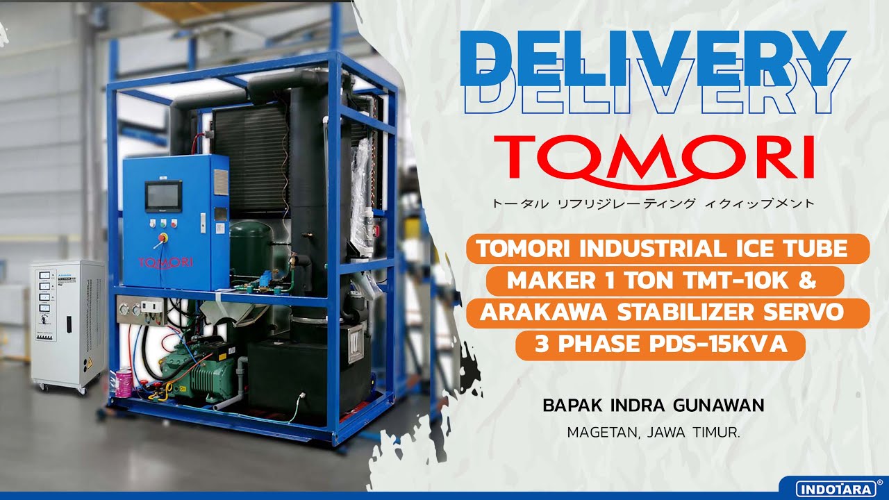 PENGIRIMAN TOMORI INDUSTRIAL ICE TUBE MAKER TMT-10K & ARAKAWA STABILIZER UNTUK BAPAK INDRA GUNAWAN
