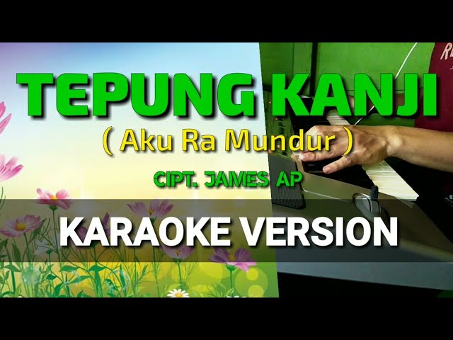 TEPUNG KANJI (Aku Ra Mundur) KARAOKE DANGDUT KOPLO class=