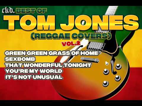 Best Of Tom Jones (Reggae Covers) VOL.2 | Cooked Music
