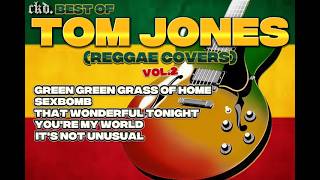 Best Of Tom Jones (Reggae Covers) VOL.2 | Cooked Music