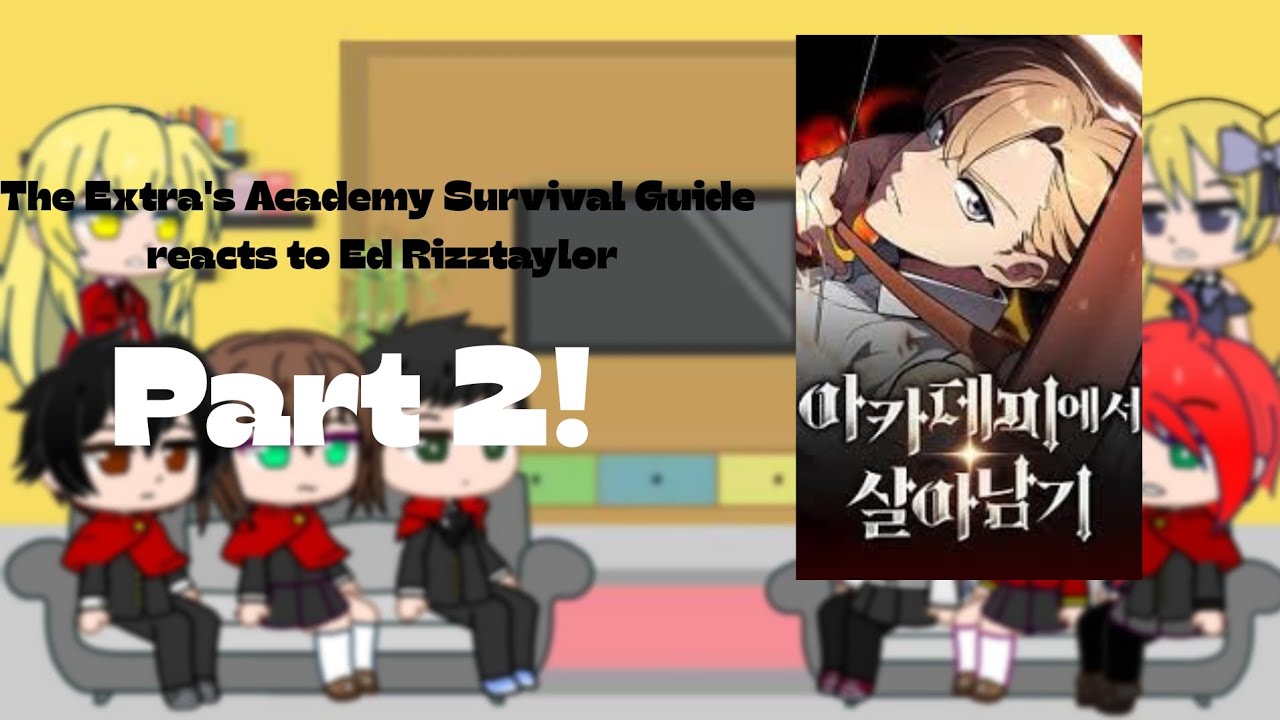 The Extra's Academy Survival Guide reacts to Ed Rothtaylor // (Part 2 ...