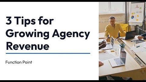 3 Tips for Growing Agency Revenue Function Point
