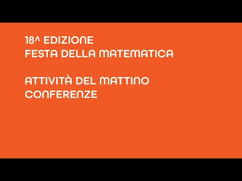 18° Festa della Matematica - Conferenze