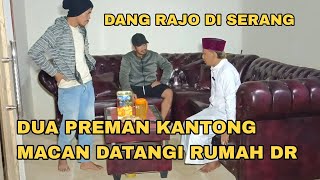 PREMAN KANTONG MACAN BUAT ONAR DI RUMAH DANG RAJO | dang rajo terbaru