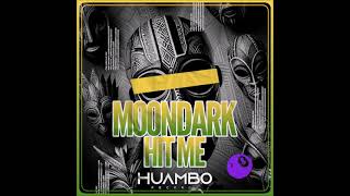 MoonDark  - Hit Me (Original Mix)