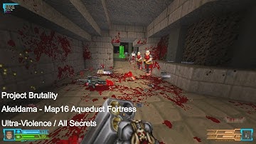 Project Brutality - Akeldama Map16 Aqueduct Fortress (All Secrets)