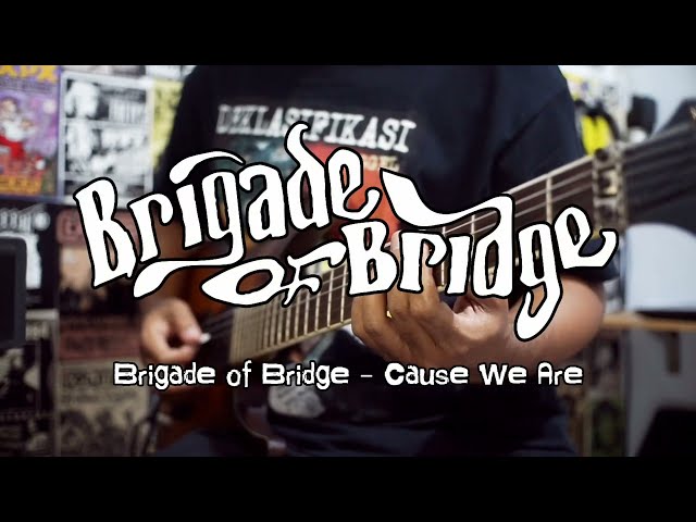 Brigade of Bridge - Cause We Are gitar cover class=