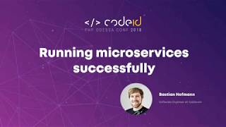Bastian Hofmann «Running microservices successfully» | CODEiD (11.08.2018)