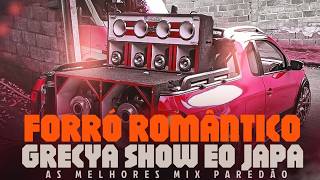 FORRÓ DAS ANTIGAS - SELEÇÃO DAS MELHORES GRECYA SHOW E O JAPA MIX PRA PAREDÃO