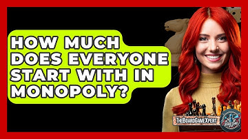 How Much Does Everyone Start With In Monopoly? - The Board Game Xpert