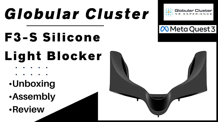Globular Cluster F3-S Silicone Light Blocker For Meta Quest 3 - Unboxing, Assembly, Review