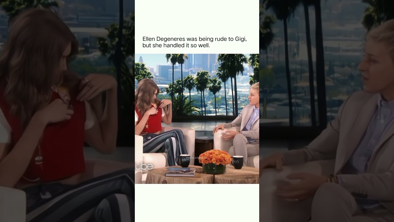 Ellen DeGeneres Being Rude To Gigi Hadid