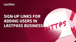 Sign-up links for adding users in LastPass Business