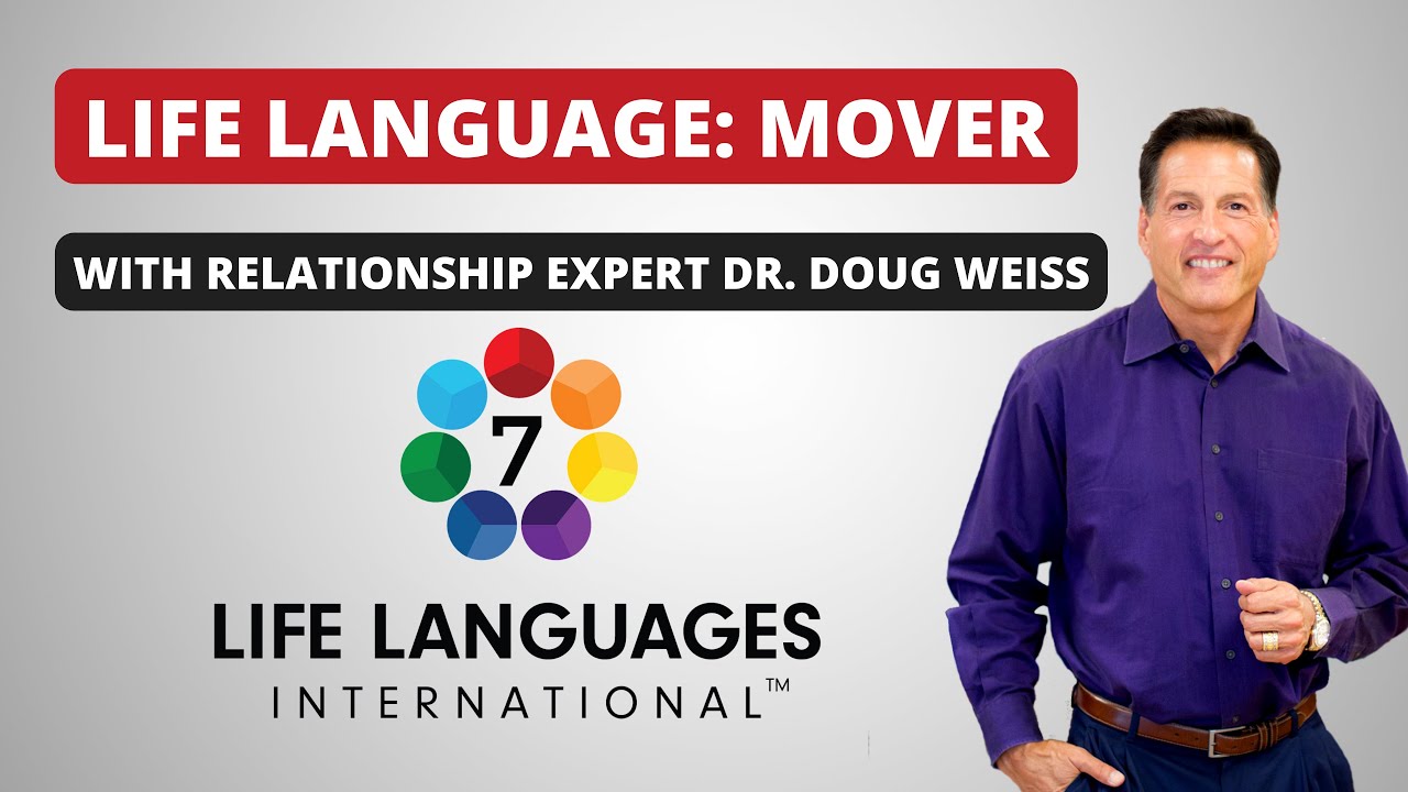 Mover Life Language | 7 Life Languages with Dr. Weiss, Anna Kendall, & Gerald Parsons