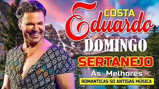 SÁBADO EDUARDO COSTA SÓ ANTIGAS AS 20 MELHORES - TOP EDUARDO COSTA SELEÇÃO ESPECIAL ROMÂNTICA 2024