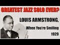 BEST JAZZ SOLO EVER? Louis Armstrong: When You're Smiling, 1929