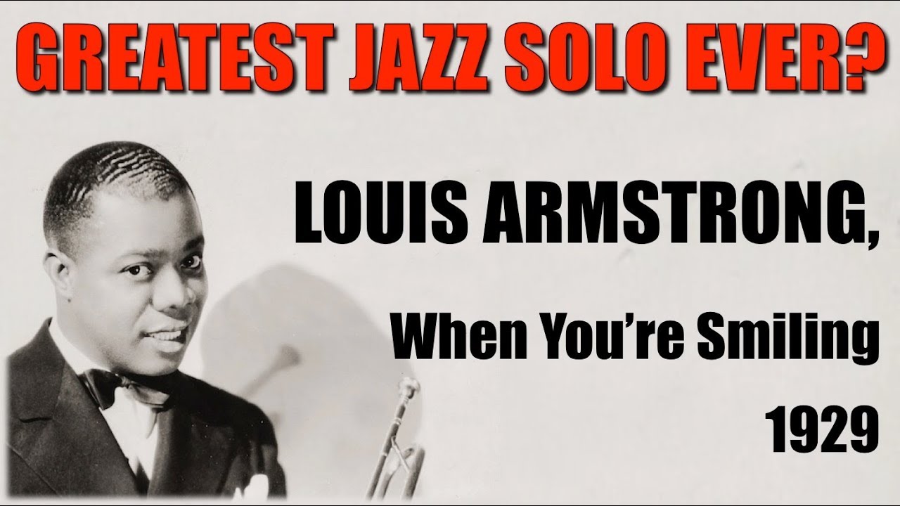 BEST JAZZ SOLO EVER? Louis Armstrong: When You&#39;re Smiling, 1929 - YouTube