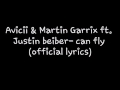 Avicii & Martin Garrix ft.Justin bieber- I can fly(lyrics)