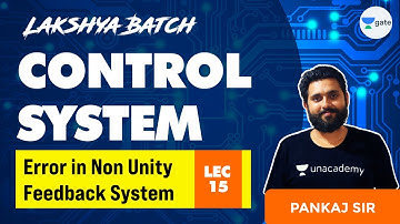 Error in Non Unity Feedback System | L:15 | Control system | GATE 2022 | Lakshya Batch