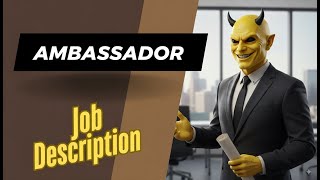 Job description of Ambassador - Role, Responsibilities & Skills