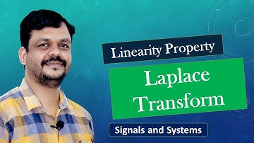 #3. Laplace Transform : Linearity Property | Signals and Systems