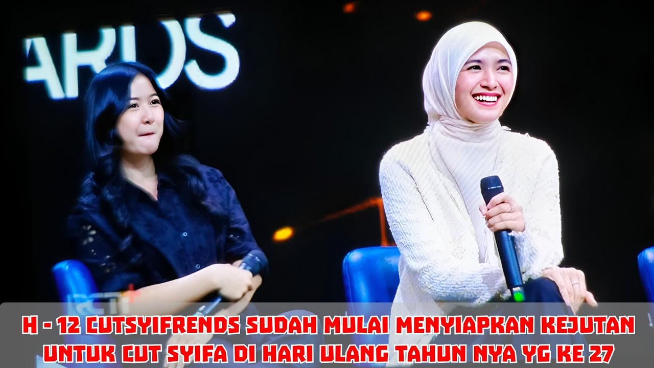🔴H - 12 CUTSYIFRENDS SUDAH MULAI MENYIAPKAN KEJUTAN UNTUK CUT SYIFA DI HARI ULANG TAHUN NYA YG KE 27