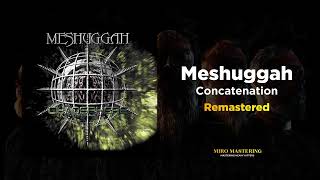 Meshuggah - Concatenation (Massive and Heavy Hitting Remaster)