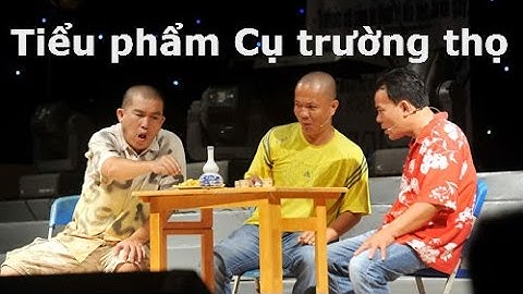[Nhật Cường] Cụ Trường Thọ tiểu phẩm hài trong liveshow Nhật cường