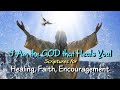Over 450 Scriptures for Healing, Faith and Encouragement! I am the God that heals you!