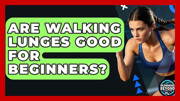 Are Walking Lunges Good For Beginners? - Running Beyond Limits