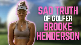 What REALLY Happened To Brooke Henderson?