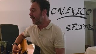 Splitter - Calexico (acoustic cover)