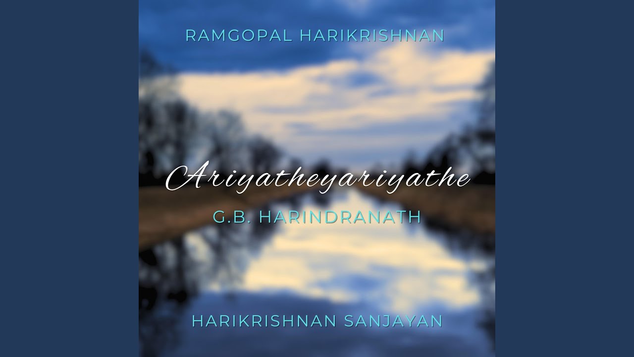 Ariyatheyariyathe feat Ramgopal Harikrishnan