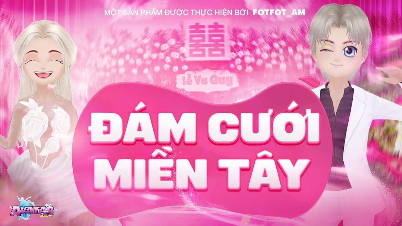 ĐÁM CƯỚI MIỀN TÂY TRONG AVATAR MUSIK CÓ GÌ ? | FOTFOT - AVATAR MUSIK