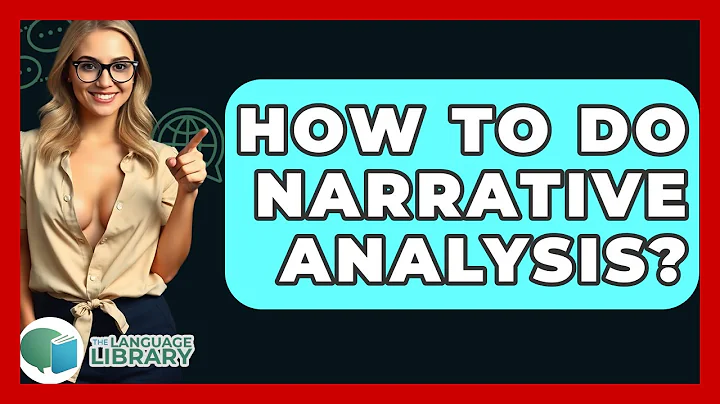How To Do Narrative Analysis? - The Language Library