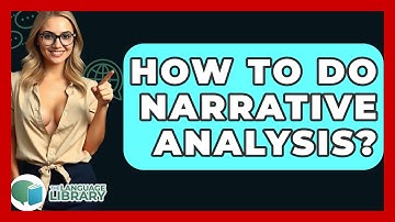 How To Do Narrative Analysis? - The Language Library