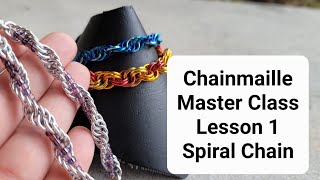 Chainmaille Jewelry Master Class 1: Spiral Chain 3 Ways