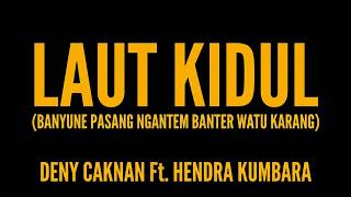 BANYUNE PASANG NGANTEM BANTER WATU KARANG (LAUT KIDUL) | DENY CAKNAN Ft. HENDRA KUMBARA | LIRIK