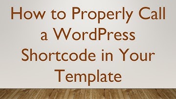 How to Properly Call a WordPress Shortcode in Your Template
