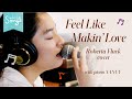 Songs*Feel Like Makin&#39; Love / Roberta Flack cover🎶