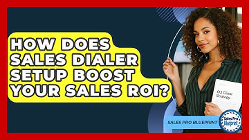 How Does Sales Dialer Setup Boost Your Sales ROI? - Sales Pro Blueprint
