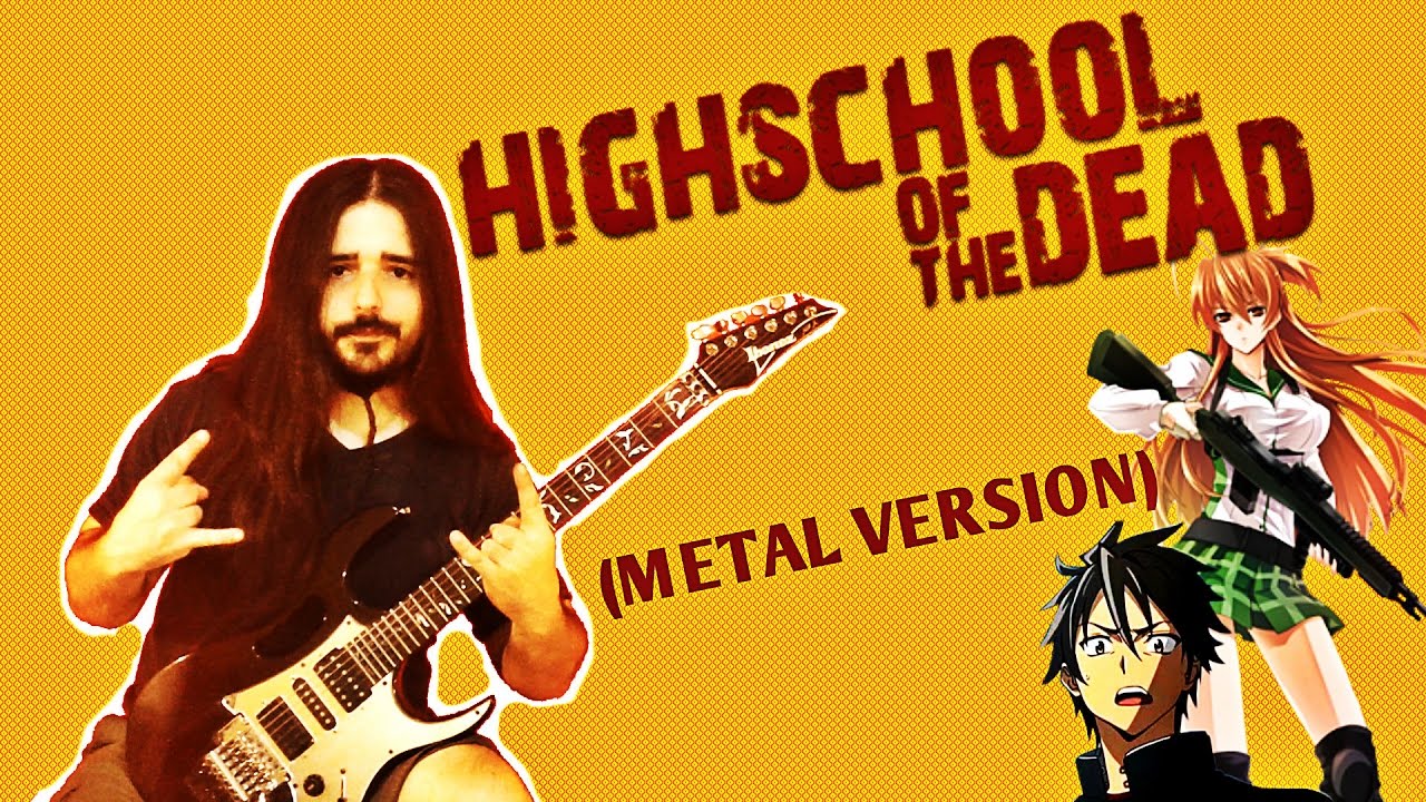 Highschool of the Dead - Highschool of the Dead OP (HelloROMIX) 