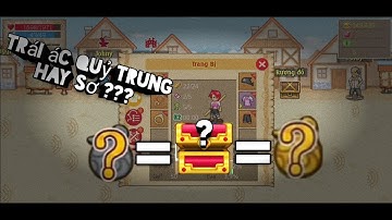 HTTH - mở hộ rương ác quỷ cho acc siêu *** 1x và cái kết # trái trung hay trái sơ ?