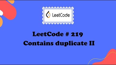 LeetCode 219: Contains Duplicate solution in Java - Step-by-Step HashMap Approach Explanation