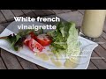 White french vinaigrette by Chef Andre - Make Skinny Tasty!