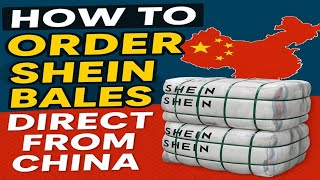 HOW TO ORDER SHEIN BALES DIRECT FROM CHINA | Step-by-Step| Shein Secrets | AAA Business Gala