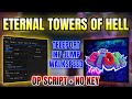 *NEW* Eternal Towers of Hell Script (INF JUMP, WALK SPEED, TELEPORT & MORE) 2025
